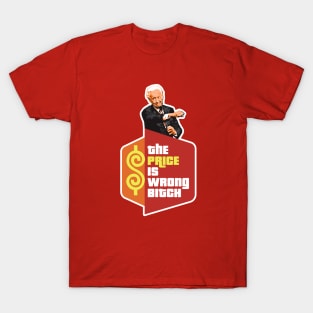 The Price is Wrong Bitch T-Shirt